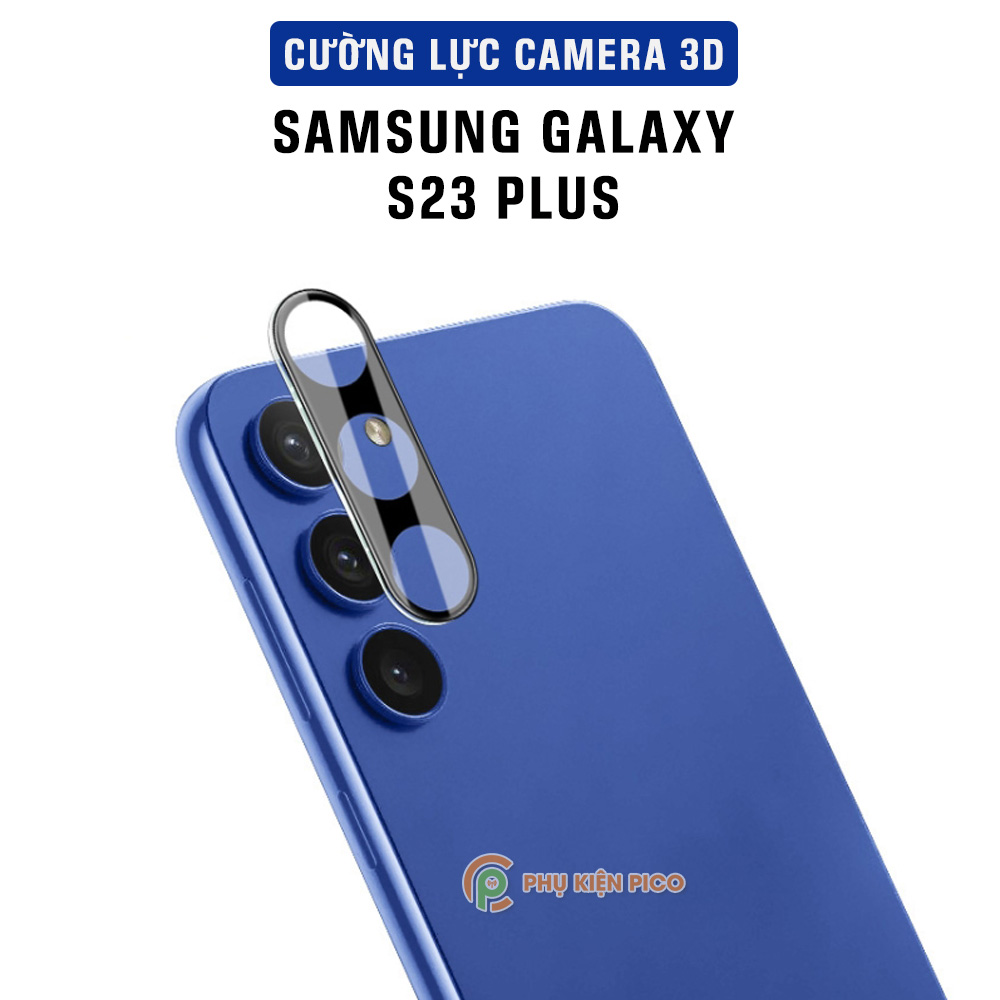 Cường lực camera Samsung Galaxy S23 Plus thấu kính nổi 3D độ cứng 9H trong suốt