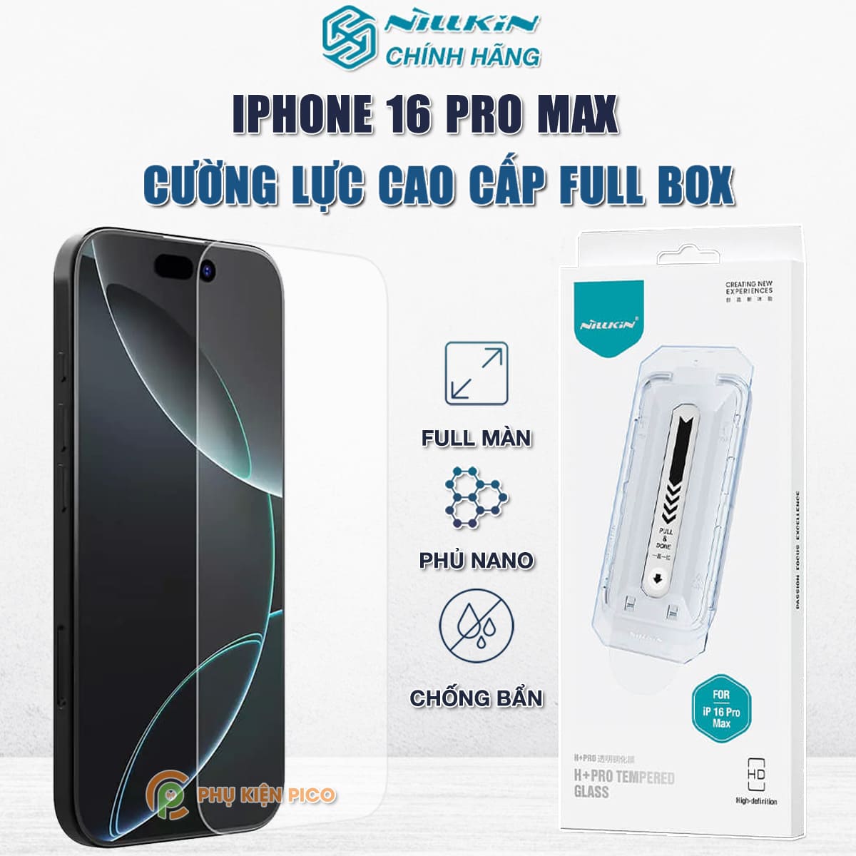 Kính cường lực Iphone 16 Pro Max chính hãng Nillkin Amazing H+ Pro full màn hình trong suốt